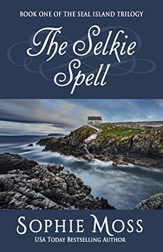 The Selkie Spell (Seal Island Trilogy Book 1)