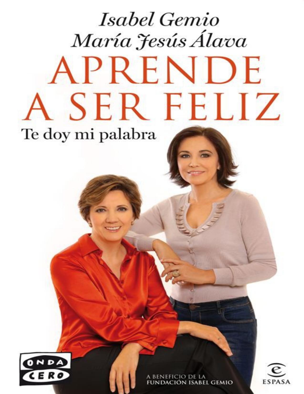 Aprende a ser feliz. Te doy mi palabra: Te doy mi palabra (Spanish Edition)