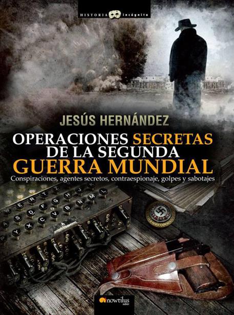 Operaciones secretas de la Segunda Guerra Mundial (Spanish Edition)