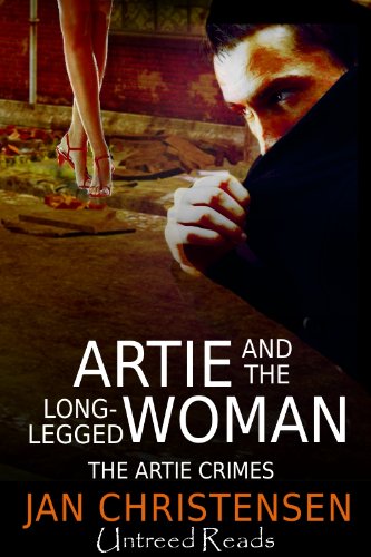 Artie and the Long-Legged Woman (The Artie Crimes Book 1)