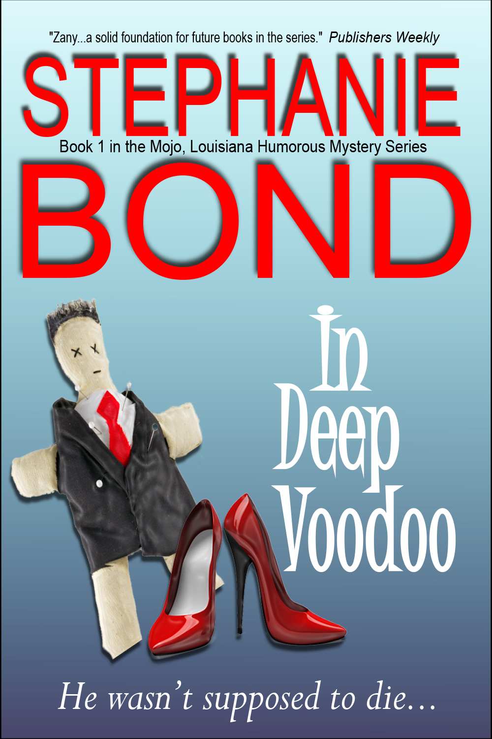 In Deep Voodoo (Mojo, Louisiana humorous mystery series Book 1)