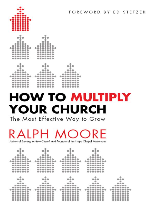 How to Multiply Your Church: The Most Effective Way to Grow God's Kingdom