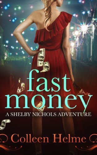 Fast Money: A Paranormal Women's Fiction Novel (Shelby Nichols Adventure Book 2)