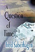 A Question Of Time (Saberhagen's Dracula Series Book 7)