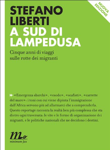 A sud di Lampedusa. Cinque anni di viaggi sulle rotte dei migranti (Indi) (Italian Edition)