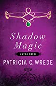 Shadow Magic: A Lyra Novel (The Lyra Novels Book 1)