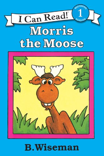 Morris the Moose (I Can Read Level 1)