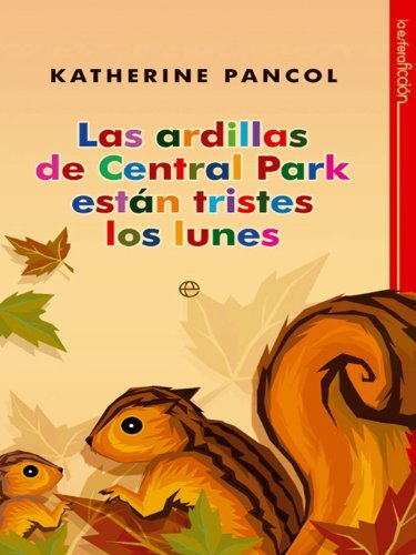 Las Ardillas de Central Park estan tristes los lunes (Spanish Edition)