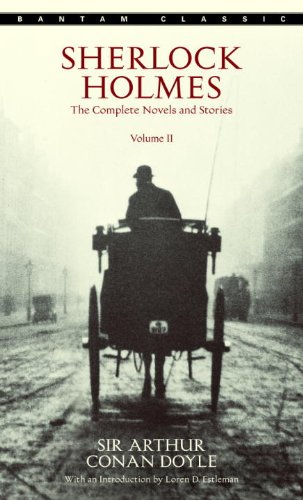 Sherlock Holmes: The Complete Novels and Stories Volume II (Sherlock Holmes The Complete Novels and Stories Book 2)