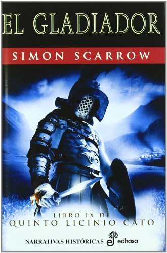 Gladiador (Narrativas Hist&oacute;ricas) (Spanish Edition)