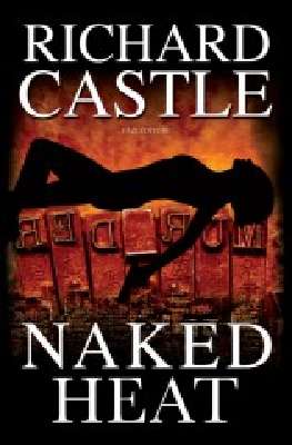 Castle Richard - 2010 - Nikki Heat 2 - Naked Heat