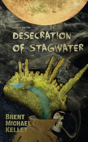 Chuggie and the Desecration of Stagwater (Mischief Mayhem Want and Woe Book 1)