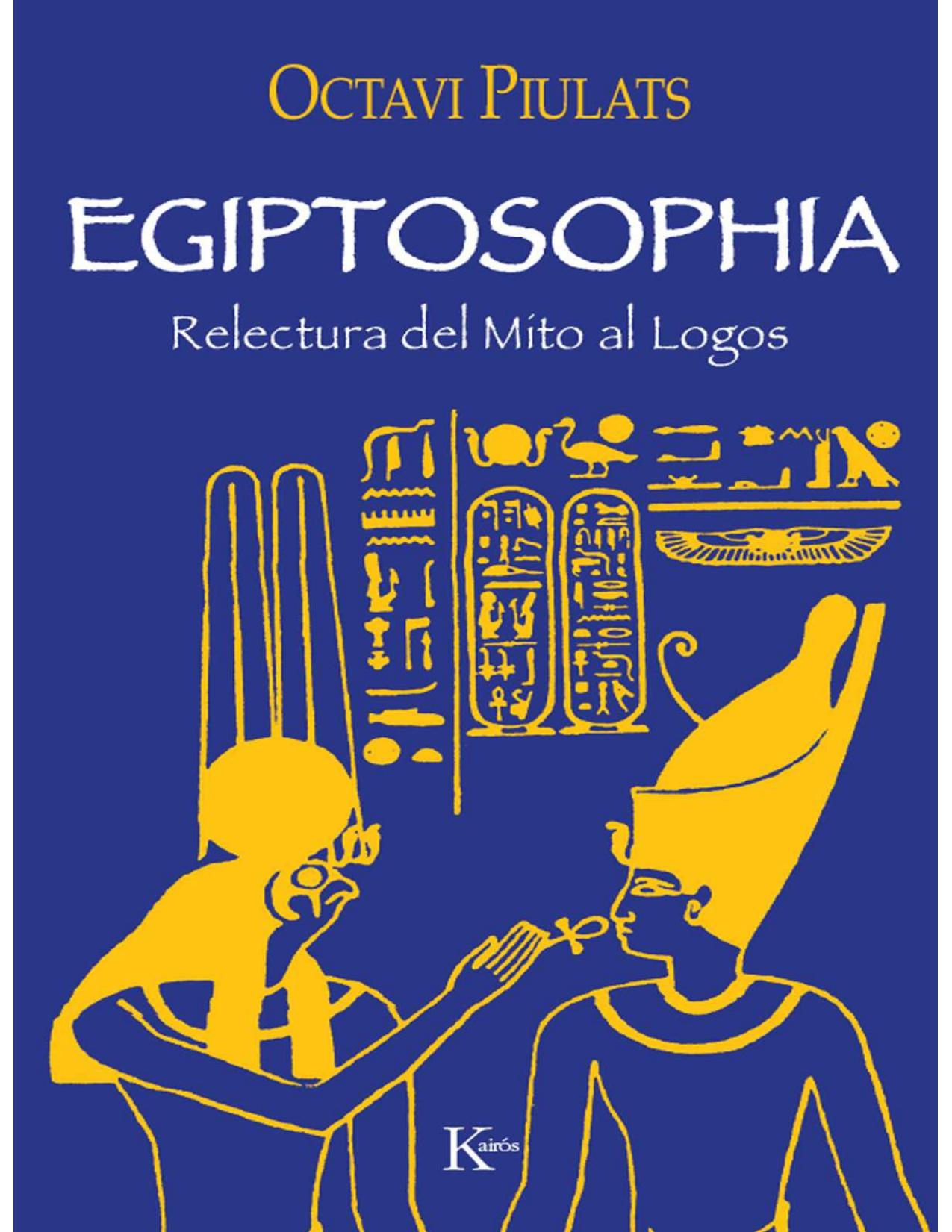 EGIPTOSOPHÍA. Relectura del Mito al Logos (Spanish Edition)