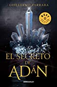 El secreto de Ad&aacute;n (Trilog&iacute;a de la luz 1): La humanidad est&aacute; a punto de conocer su origen (Spanish Edition)