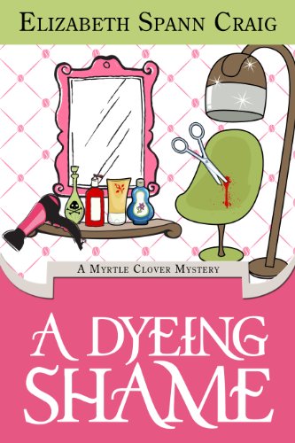 A Dyeing Shame (Myrtle Clover Mysteries Book 3)