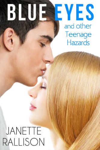 Blue Eyes and Other Teenage Hazards: A Best Friend's Brother, Sweet YA Romantic Comedy (Pullman High Girls series)