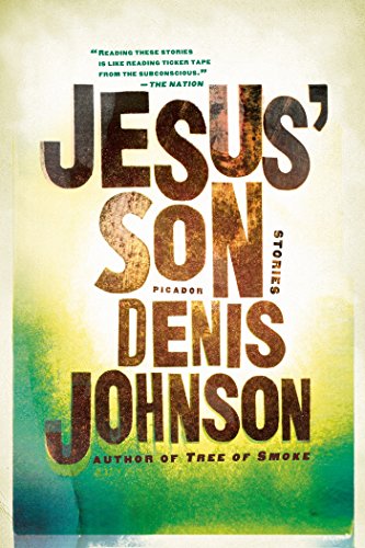 Jesus' Son: Stories (Picador Modern Classics Book 3)