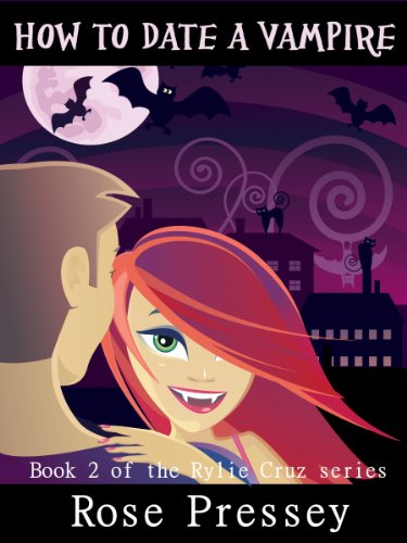 How to Date a Vampire (Rylie Cruz Series Book 2)