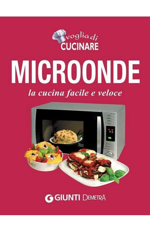 Voglia di Cucinare Microonde (Compatti cucina) (Italian Edition)