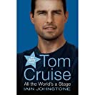 Tom Cruise: All the World's a Stage