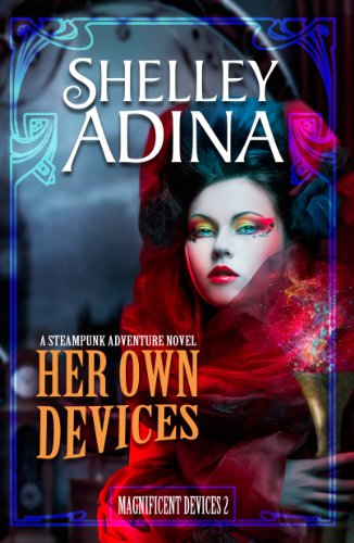 Her Own Devices: A steampunk adventure novel (Magnificent Devices Book 2)