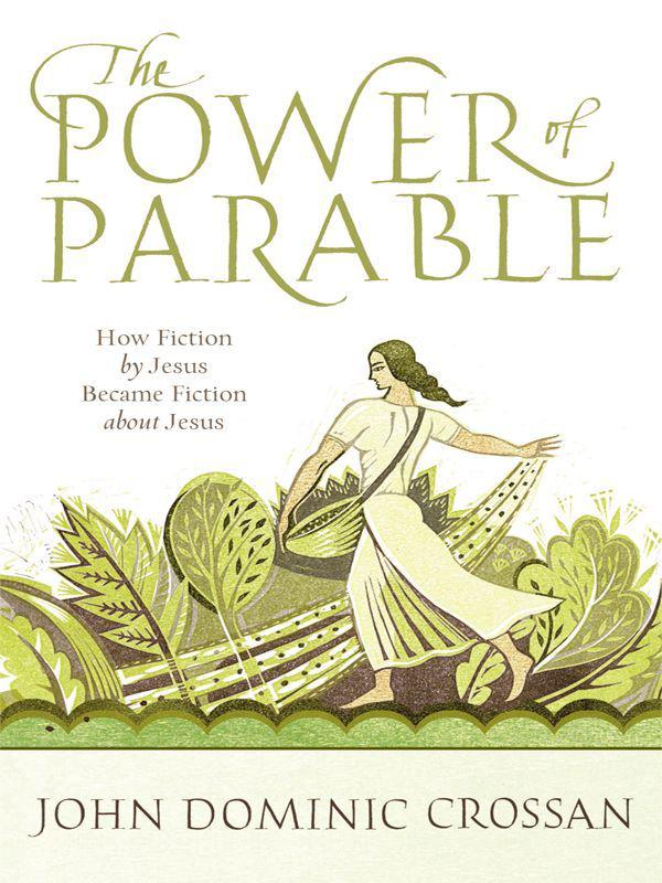 The Power of Parable: How Fiction by Jesus Became Fiction About Jesus