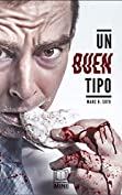 Un buen tipo: Colecci&oacute;n Breve de Thriller y Novela Negra (Spanish Edition)