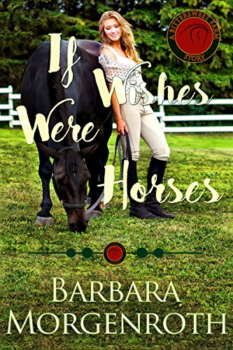 If Wishes Were Horses: A Bittersweet Farm Novella