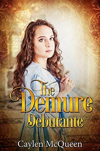 The Demure Debutante - A Regency Novella (Timid Regency Siblings Book 2)