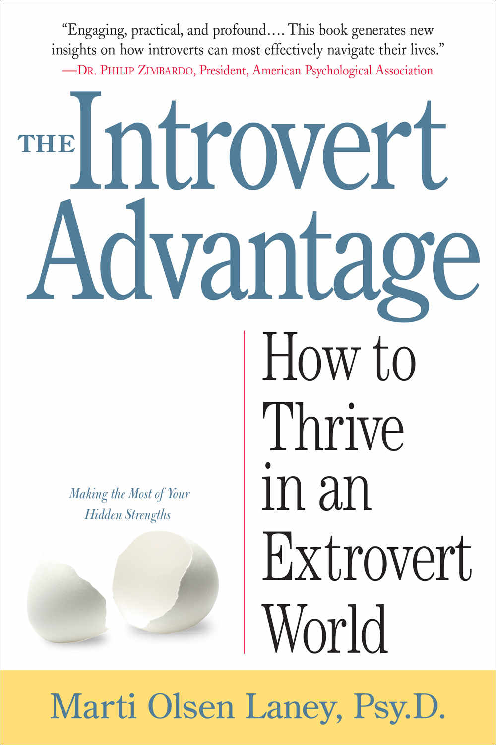 The Introvert Advantage: How Quiet People Can Thrive in an Extrovert World