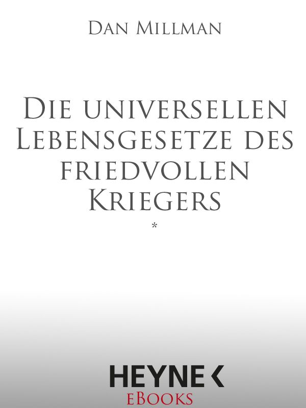 Die universellen Lebensgesetze des friedvollen Kriegers (German Edition)