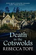 Death in the Cotswolds: Even quiet country villages have their secrets&hellip; (Cotswold Mysteries Book 3)