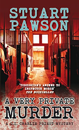 A Very Private Murder: The engrossing Yorkshire crime series (DI Charlie Priest Mystery Book 13)