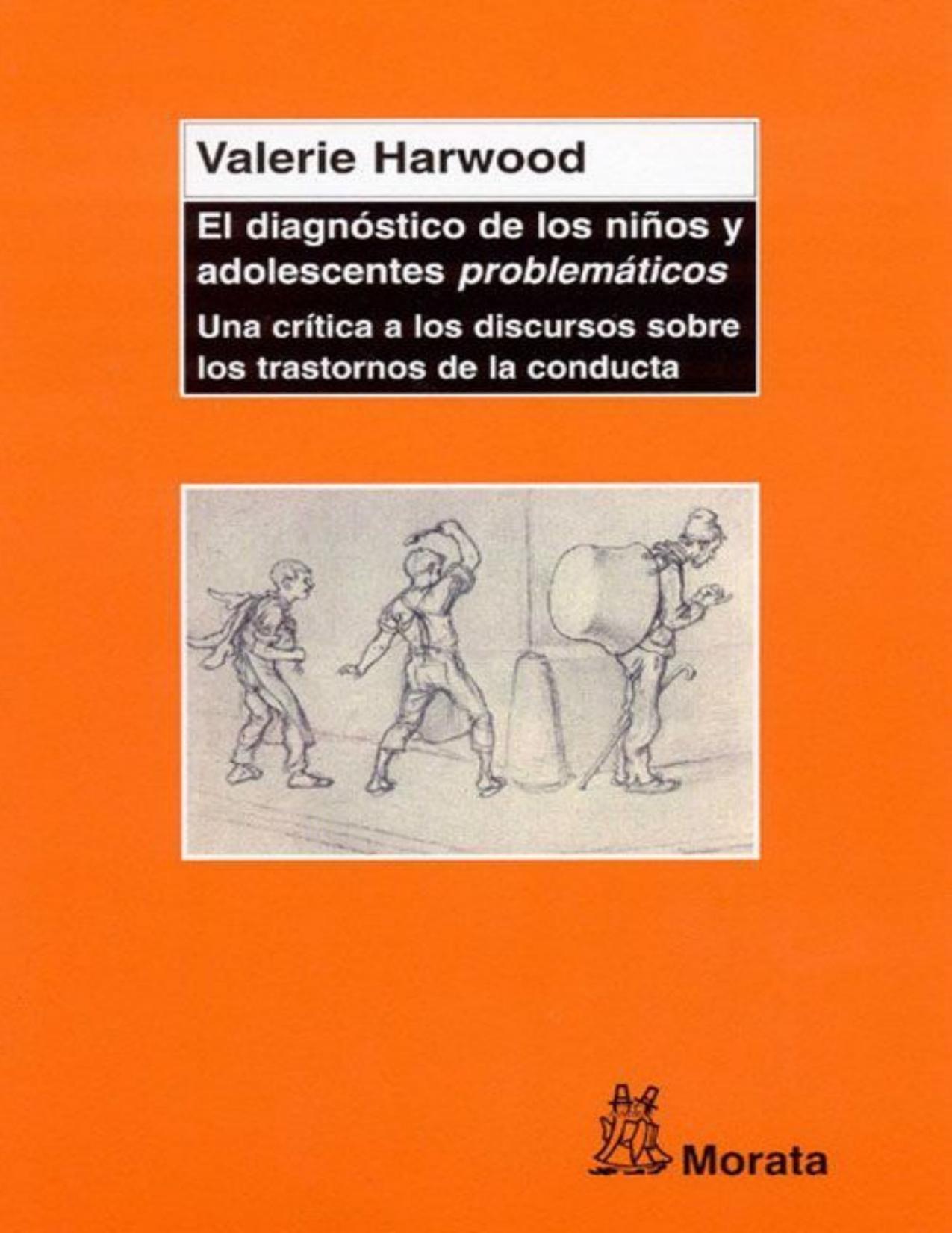 El diagnóstico de niños y adolescentes problemáticos: UNA CRÍTICA A LOS DISCURSOS SOBRE LOS TRASTORNOS DE LA CONDUCTA (Spanish Edition)