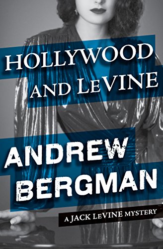 Hollywood and LeVine (The Jack LeVine Mysteries Book 2)