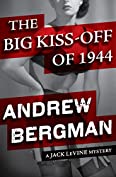 The Big Kiss-Off of 1944 (The Jack LeVine Mysteries Book 1)