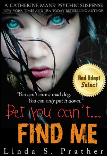 Bet you can't... FIND ME (Catherine Mans' Suspense Book 1)