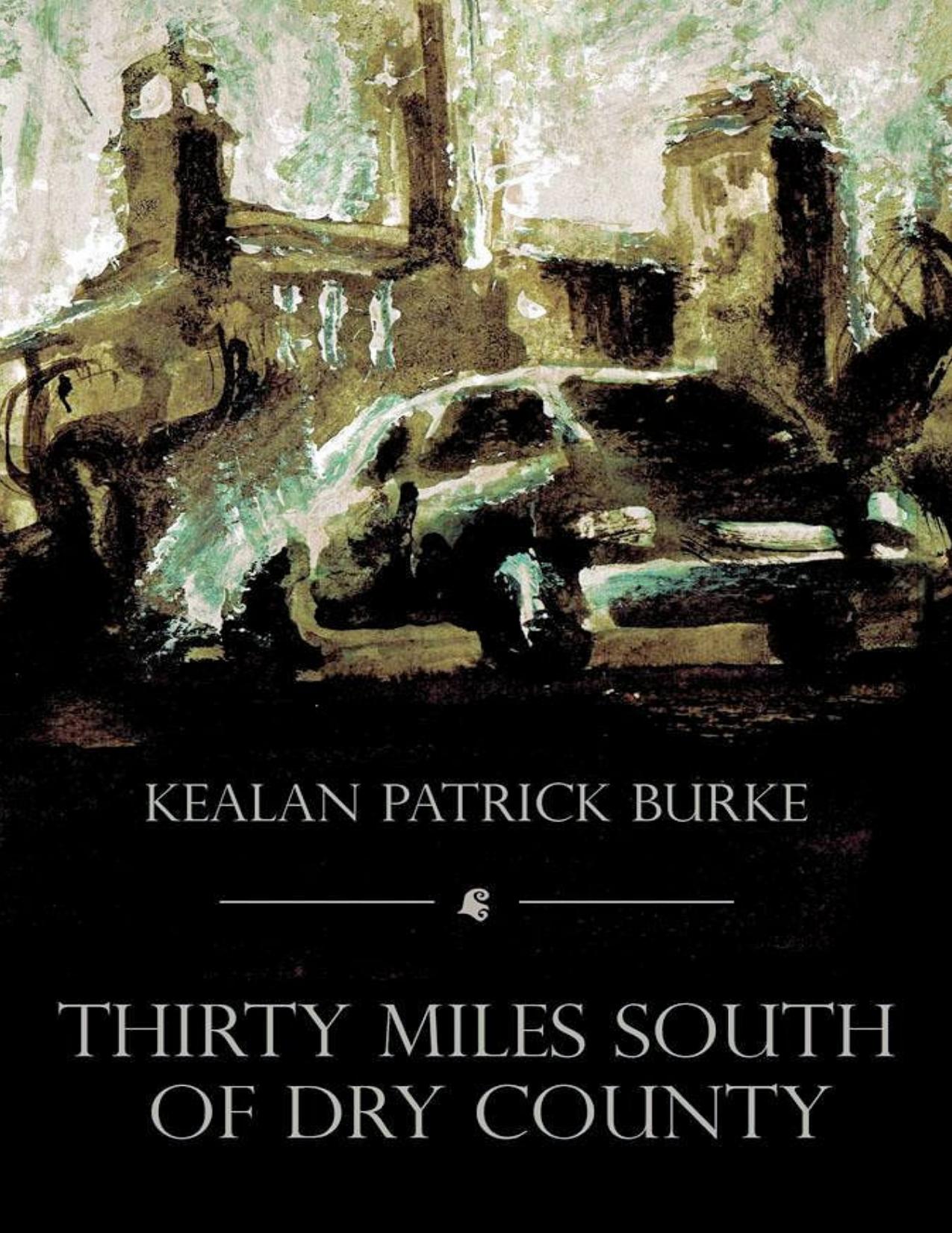 Thirty Miles South of Dry County