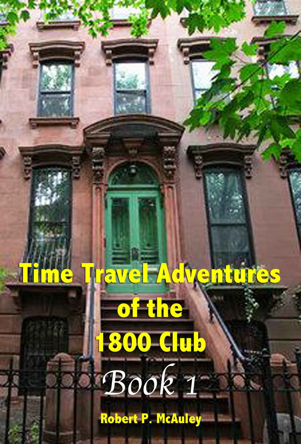 Time Travel Adventures Of The 1800 Club: Book I