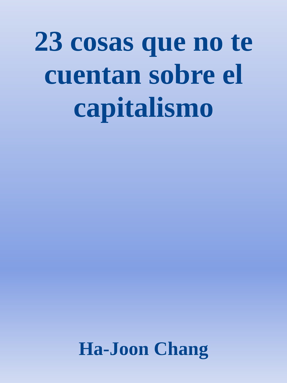 23 cosas que no te cuentan sobre el capitalismo