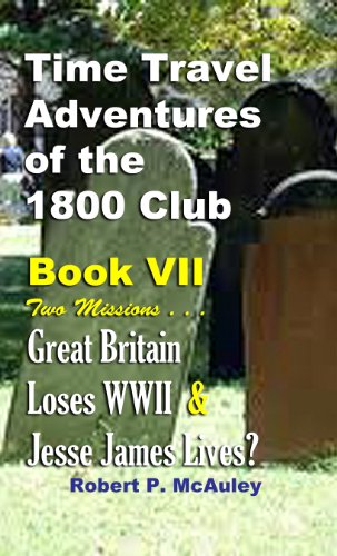 Time Travel Adventures Of The 1800 Club: Book 7