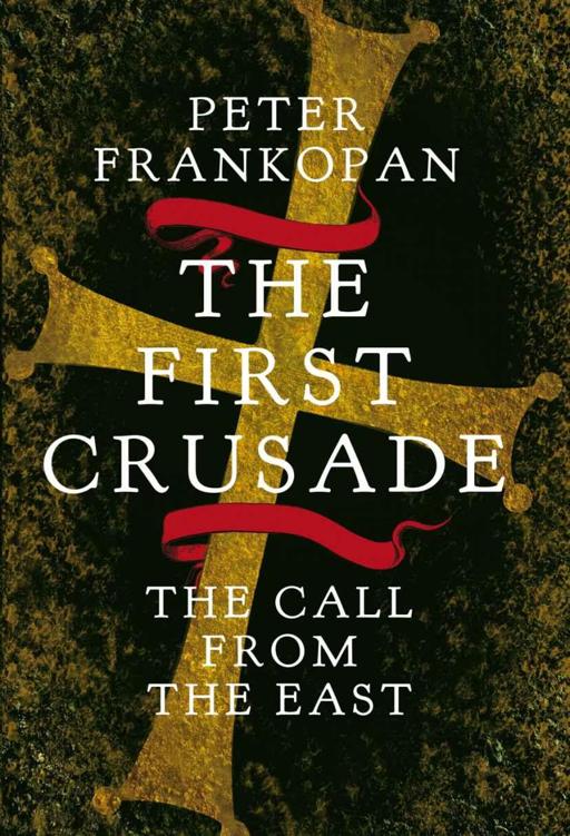 The First Crusade: The Call from the East