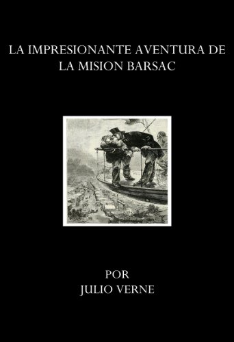 LA IMPRESIONANTE AVENTURA DE LA MISION BARSAC (Spanish Edition)