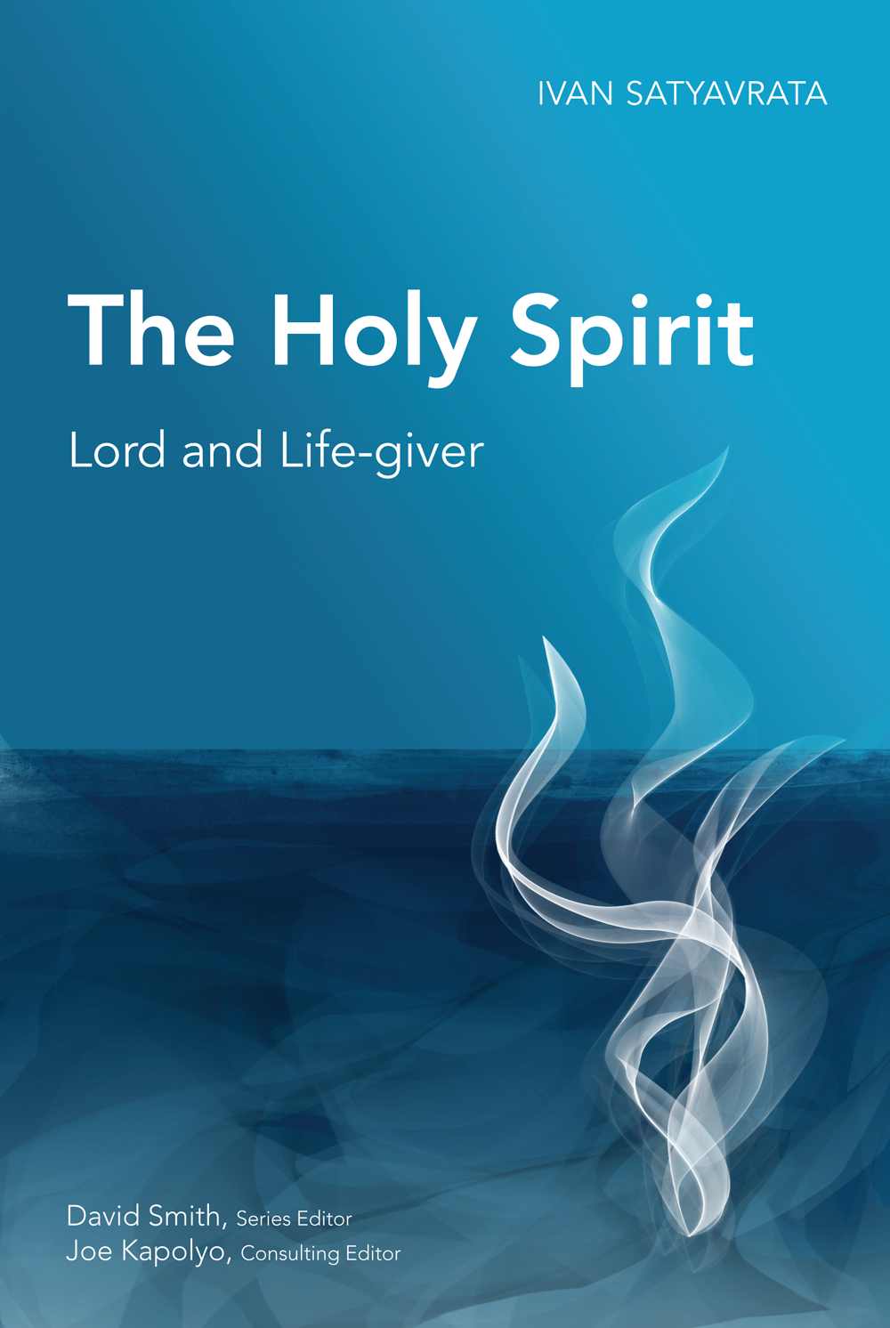 The Holy Spirit: Lord and Life-Giver