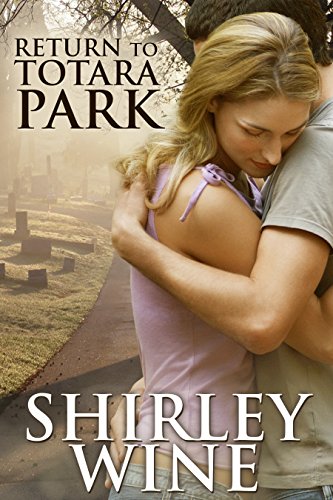 Return To Totara Park (Totara Park Series Book 1)