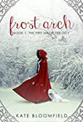 Frost Arch (The Fire Mage Trilogy Book 1)