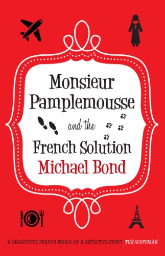 Monsieur Pamplemousse and the French Solution: The charming and witty crime caper (Monsieur Pamplemousse Series)