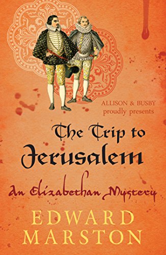 The Trip to Jerusalem: The dramatic Elizabethan whodunnit (Nicholas Bracewell Book 3)