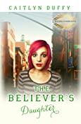 The Believer's Daughter (The Treadwell Academy Novels Book 2)