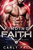 Finding Faith: (An Alien / Sci-Fi Romance) (Forgotten Alien Warriors Book 2)